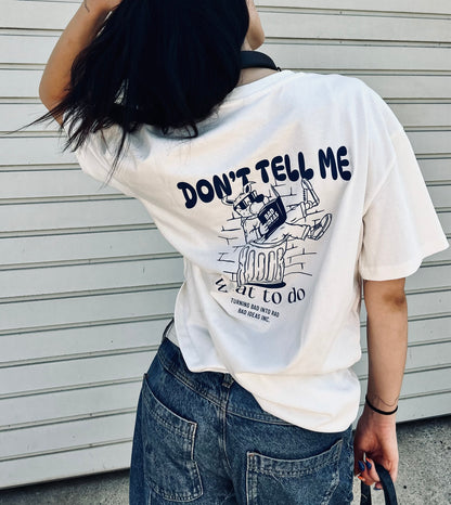 TEE  | DON´T TELL ME WHAT TO DO  |  WHITE